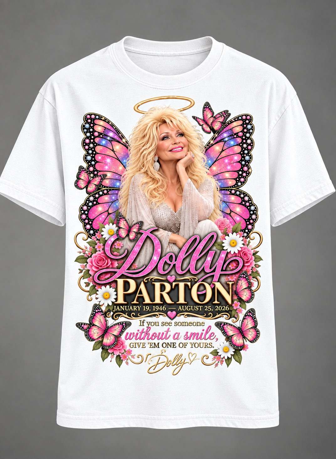 Dolly Parton Memorial Tribute T-Shirt – Give ’Em One of Yours Butterfly & Floral Tee