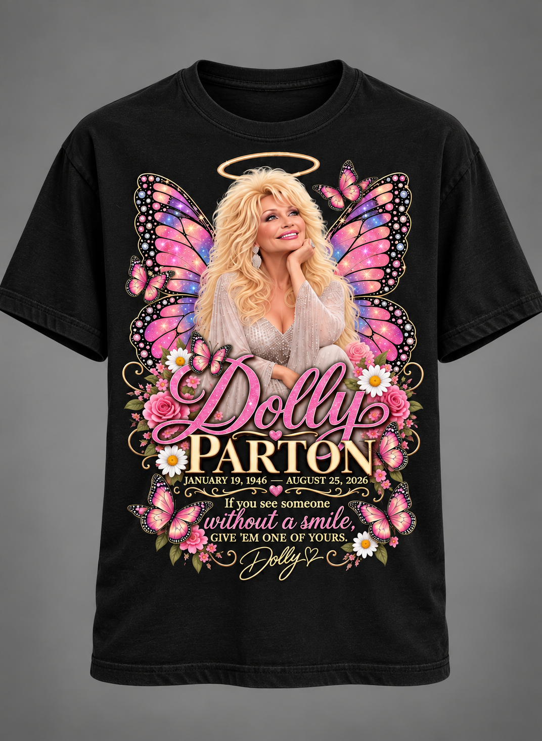 Dolly Parton Memorial Tribute T-Shirt – Give ’Em One of Yours Butterfly & Floral Tee